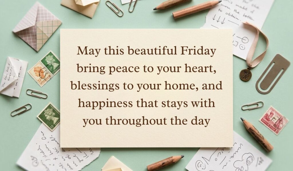 Sage green vintage desk layout with paperclips, postage stamps, envelopes, and pencils displaying friday blessings reading, "May this beautiful Friday bring peace to your heart, blessings to your home, and happiness that stays with you throughout the day"