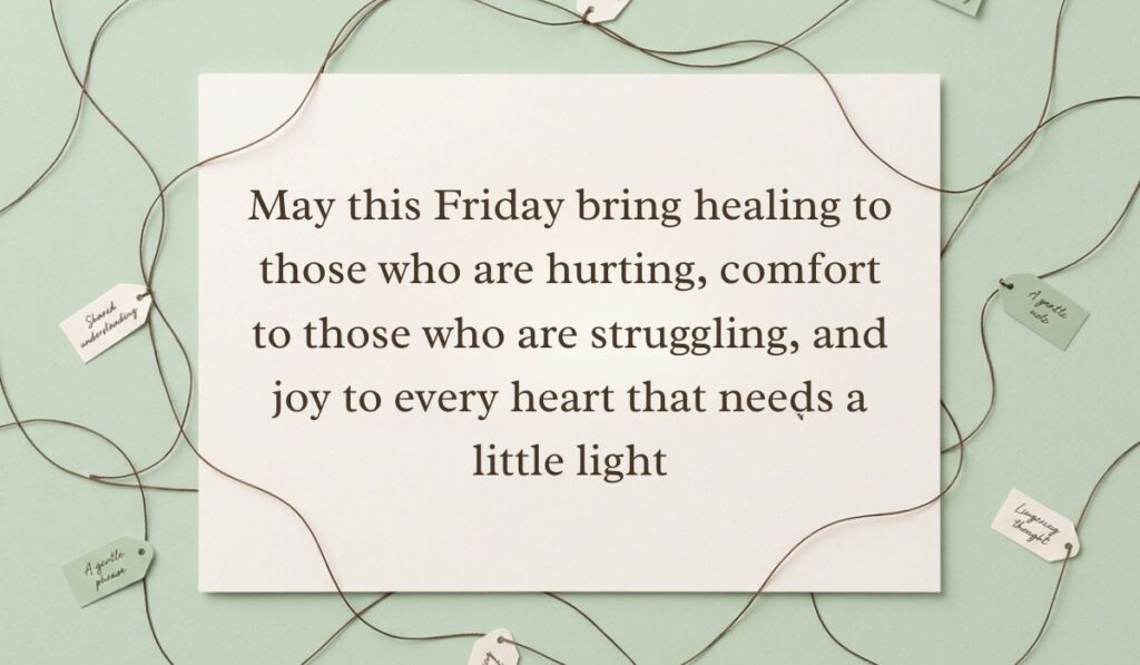 Light green surface framed by interconnected twine strings and small message tags featuring friday blessings stating, "May this Friday bring healing to those who are hurting, comfort to those who are struggling, and joy to every heart that needs a little light"