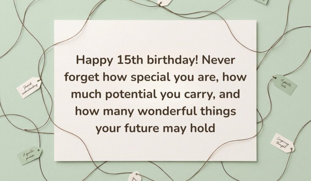 Light green surface framed by interconnected twine strings and small message tags featuring happy 15th birthday quotes stating, "Happy 15th birthday! Never forget how special you are, how much potential you carry, and how many wonderful things your future may hold"