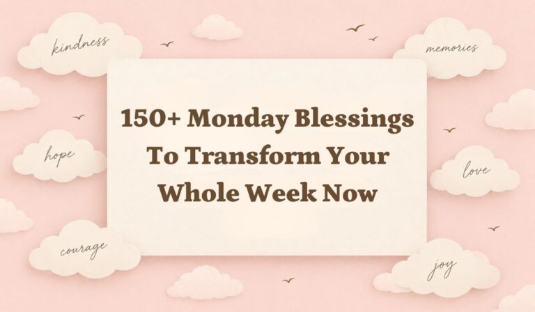 150+ Monday Blessings to Transform your whole Week Now