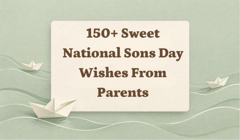 150+ Sweet National Sons Day Wishes from Parents