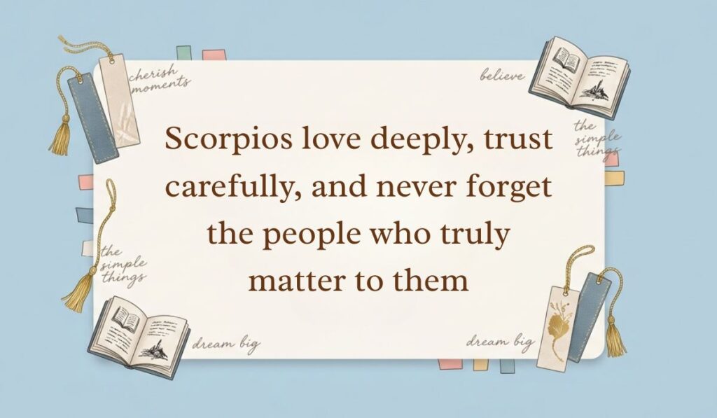 Light blue background accented with open books, tasseled bookmarks, and sticky notes displaying scorpio quotes stating, "Scorpios love deeply, trust carefully, and never forget the people who truly matter to them"