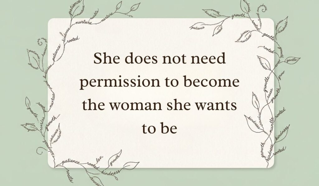 Sage green card framed by delicate botanical vine line art formed from handwritten script displaying strong women quotes stating, "She does not need permission to become the woman she wants to be"