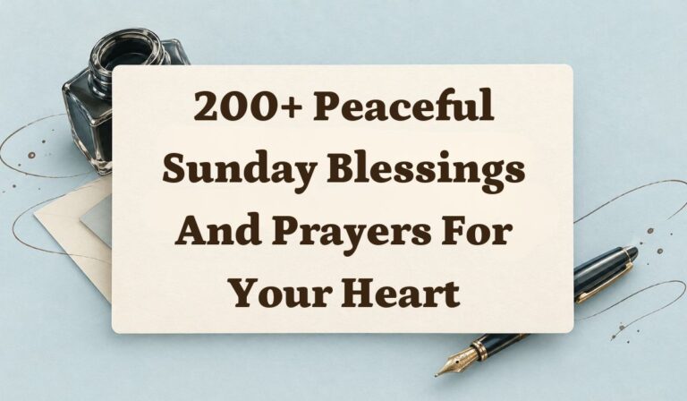 200+ Peaceful Sunday Blessings and Prayers for Your Heart