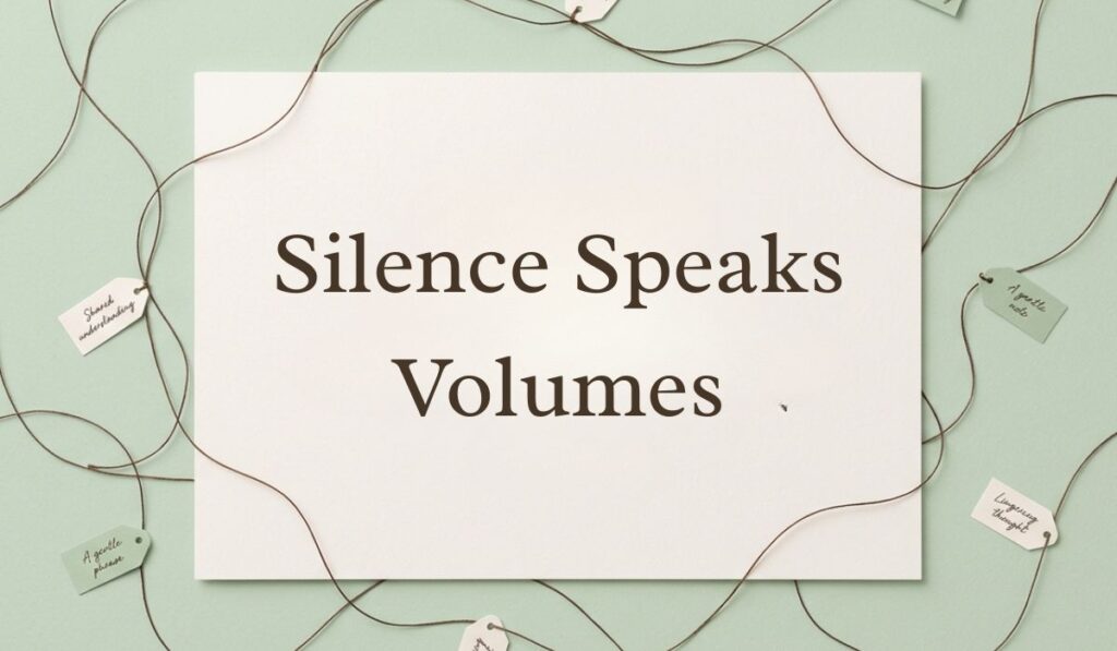 Light green surface framed by interconnected twine strings and small message tags featuring three word quotes stating, "Silence Speaks Volumes"